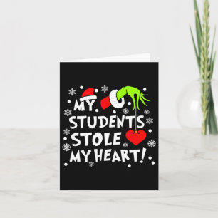 My Student's Stole My Heart Christmas Xmas Teacher Card