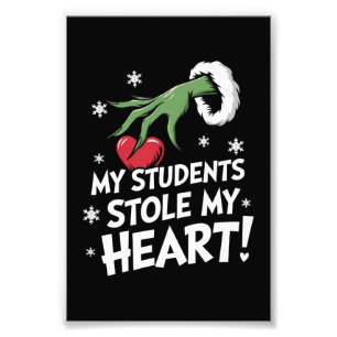 My Students Stole My Heart Xmas Christmas Teacher  Photo Print