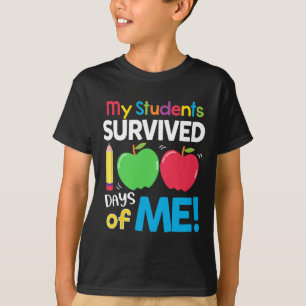 My Students Survived 100 Days Of Me 100th Day Of S T-Shirt