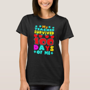 My Students Survived 100 Days of Me Teacher Studen T-Shirt