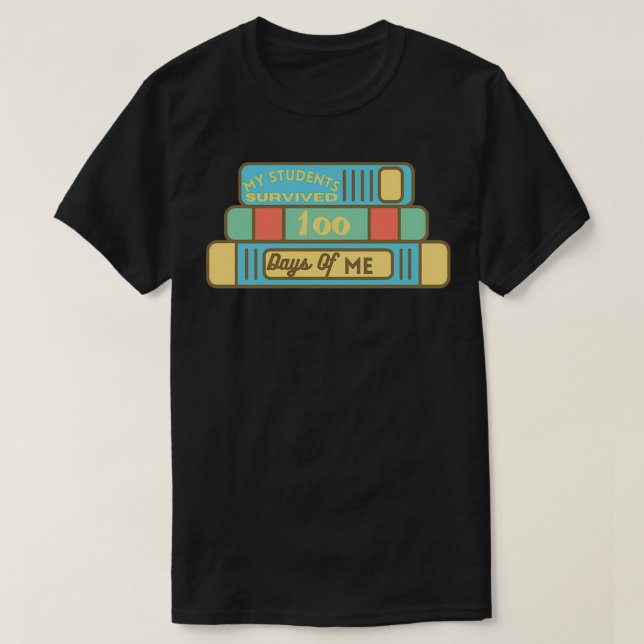 My Students Survived 100 Days Of Smarter T-Shirt (Design Front)