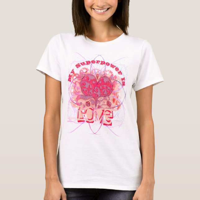My Super Power is Love Modern Traditional pink T-Shirt (Front)
