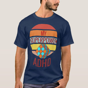 my superpower adhd T-Shirt