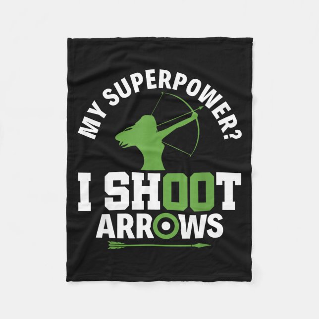 My Superpower_ I Shoot Arrows - Funny Archery Bows Fleece Blanket (Front)