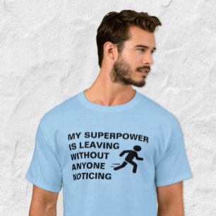 My Superpower Is Leaving Funny Introvert T-Shirt