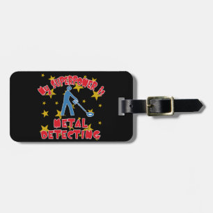 My Superpower is Metal Detecting Luggage Tag