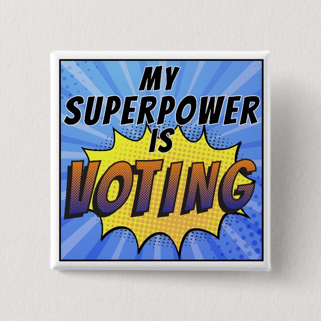 My Superpower is Voting 2 Inch Square Button (Front)