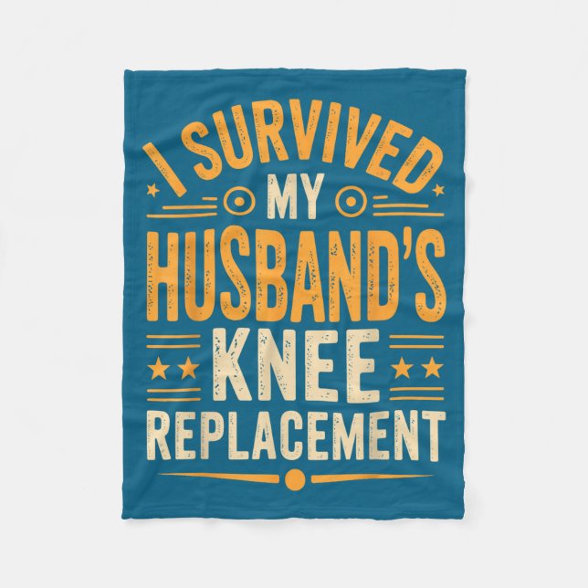 My Survived Husbands Knee Replacement 3 Fleece Blanket (Front)