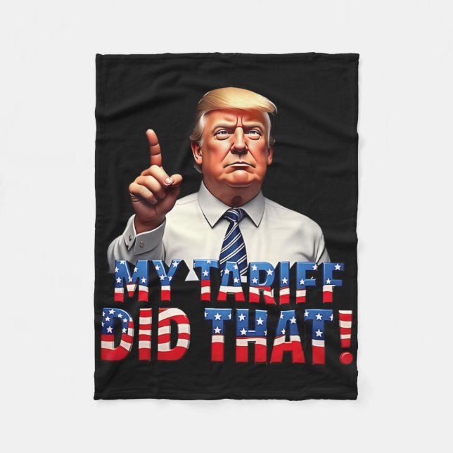 My Tariff Did That Shirt Protest Statement Tee For Fleece Blanket (Front)