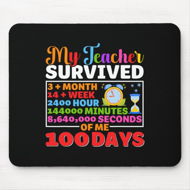 My Teacher Survive 100 Days of Me Fun 100 Day Of S Mouse Pad (Front)