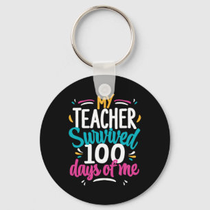 My Teacher Survived 100 Days Of Me 100th Day Of Sc Keychain