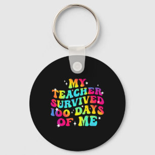 My Teacher Survived 100 Days Of Me 100th Day Of Sc Keychain