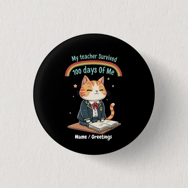 My Teacher Survived 100 Days of Me  1 Inch Round Button (Front)