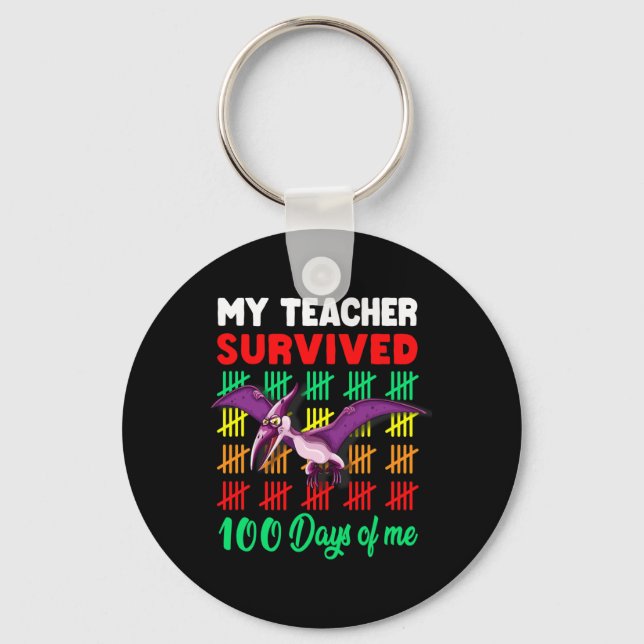 My Teacher Survived 100 Days of Me Dinosaur Pteros Keychain (Front)