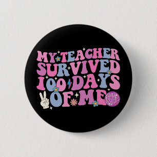 My Teacher Survived 100 Days Of Me Disco Groovy 2 Inch Round Button