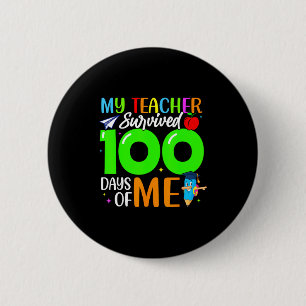 My Teacher Survived 100 Days Of Me For Students Ki 2 Inch Round Button