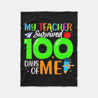My Teacher Survived 100 Days Of Me For Students Ki Fleece Blanket