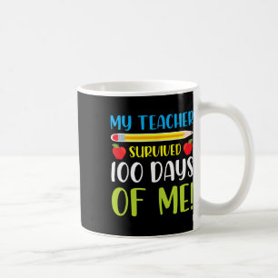 My Teacher Survived 100 Days Of Me Fun 100 Days Of Coffee Mug