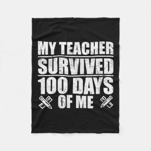 My Teacher Survived 100 Days Of Me Fun Student Fleece Blanket
