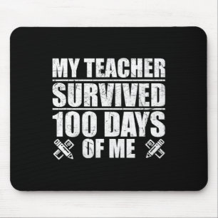 My Teacher Survived 100 Days Of Me Fun Student  Mouse Pad