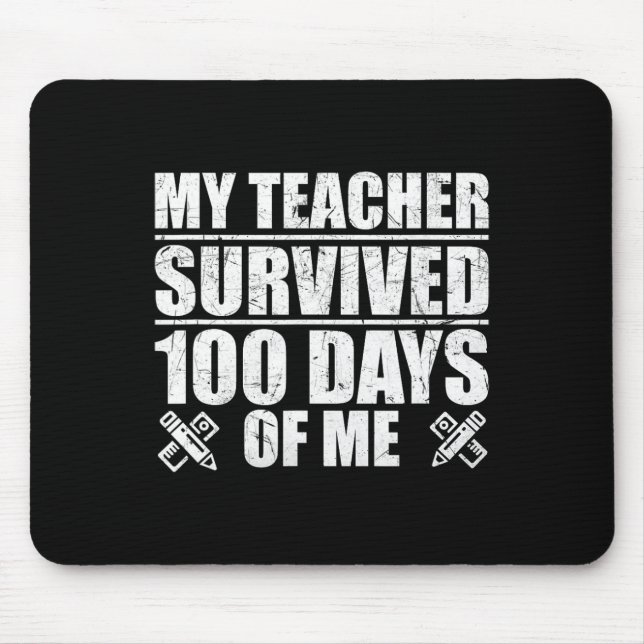 My Teacher Survived 100 Days Of Me Fun Student  Mouse Pad (Front)