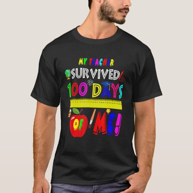 My Teacher Survived 100 Days Of Me Funny 100 Days  T-Shirt (Front)