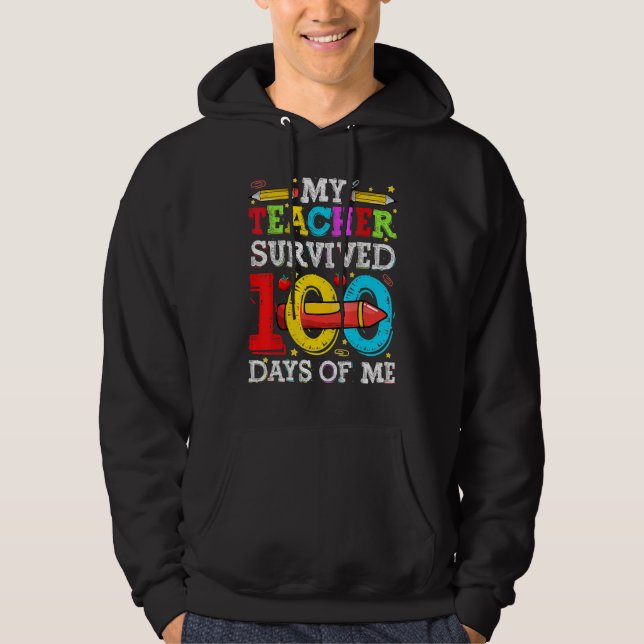 My Teacher Survived 100 Days Of Me Funny 100th Day Hoodie (Front)