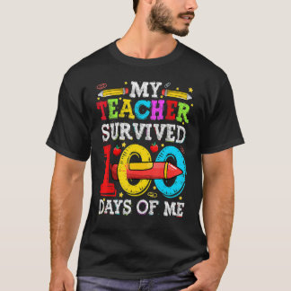 My Teacher Survived 100 Days Of Me Funny 100th Day T-Shirt