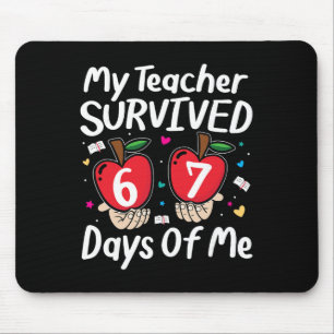 My Teacher Survived 100 Days Of Me Funny 6 7 Meme Mouse Pad