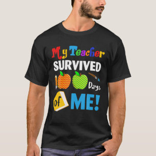 My Teacher Survived 100 Days Of Me Funny School T-Shirt