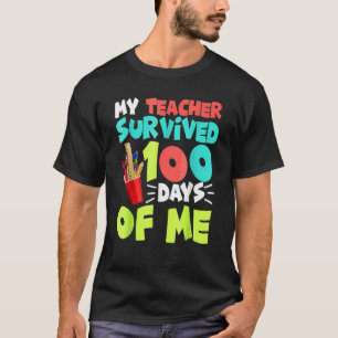My Teacher Survived 100 Days Of Me Funny School T-Shirt