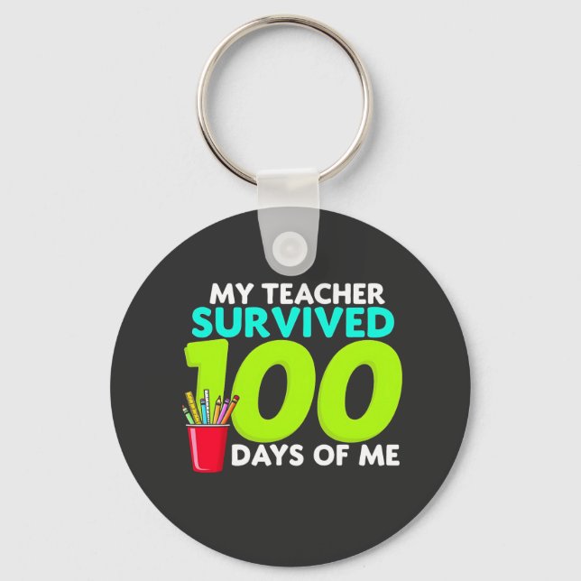 "My Teacher Survived 100 Days of Me  Keychain (Front)