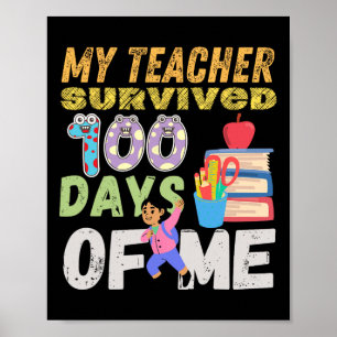 My Teacher Survived 100 Days Of Me Kids 100th Days Poster