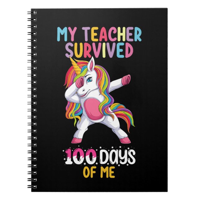 My Teacher Survived 100 Days Of Me School Unicorn Notebook (Front)
