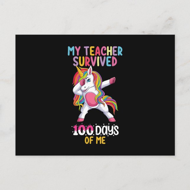 My Teacher Survived 100 Days Of Me School Unicorn Postcard (Front)