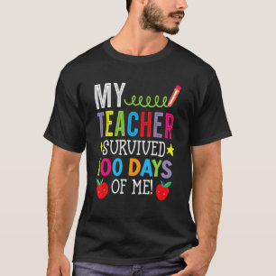 My Teacher Survived 100 Days Of Me Student Pupil T-Shirt
