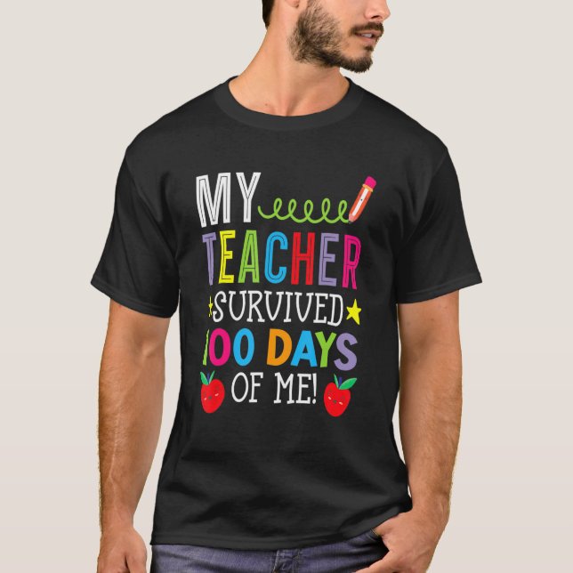 My Teacher Survived 100 Days Of Me Student Pupil T-Shirt (Front)