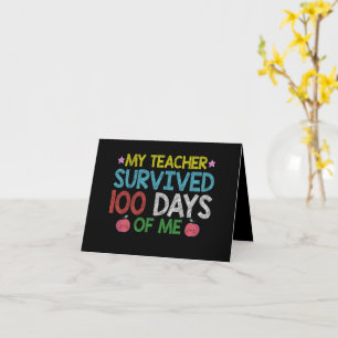 My Teacher Survived 100th Day Of Me School Card