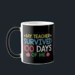 My Teacher Survived 100th Day Of Me School Magic Mug<br><div class="desc">My Teacher Survived 100th Day Of Me School</div>
