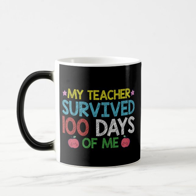 My Teacher Survived 100th Day Of Me School Magic Mug (Left)