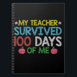 My Teacher Survived 100th Day Of Me School Notebook<br><div class="desc">My Teacher Survived 100th Day Of Me School</div>