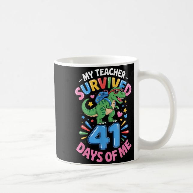 My Teacher Survived 41 Days Of Me 41st Days Of Sch Coffee Mug (Right)