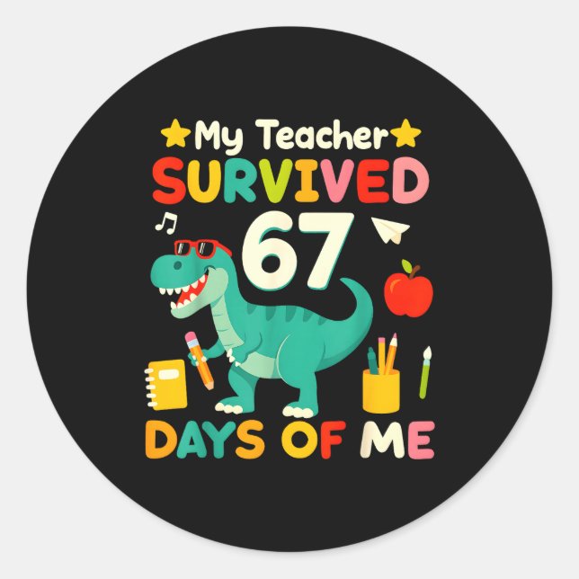 My Teacher Survived 67 Days Of Me Funny 100 Days O Classic Round Sticker (Front)