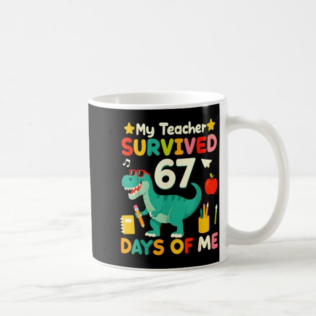 My Teacher Survived 67 Days Of Me Funny 100 Days O Coffee Mug (Right)