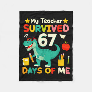 My Teacher Survived 67 Days Of Me Funny 100 Days O Fleece Blanket