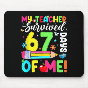My Teacher Survived 67 Days Of Me Funny 100 Days O Mouse Pad