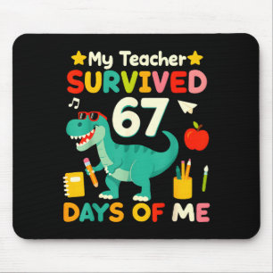 My Teacher Survived 67 Days Of Me Funny 100 Days O Mouse Pad