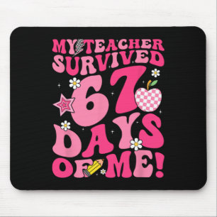 My Teacher Survived 67 Days Of Me Funny 100 Days O Mouse Pad