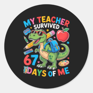 My Teacher Survived 67 Days Of Me Funny Dinosaur S Classic Round Sticker