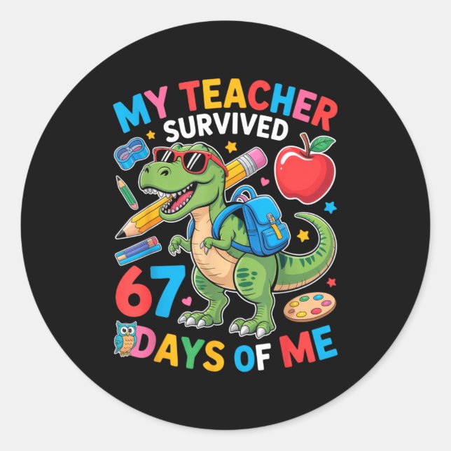 My Teacher Survived 67 Days Of Me Funny Dinosaur S Classic Round Sticker (Front)